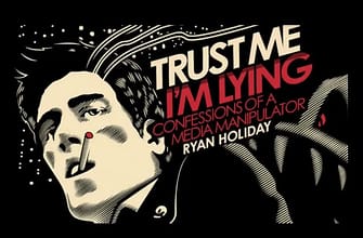 Верьте мне, я лгу. Райан Холидей